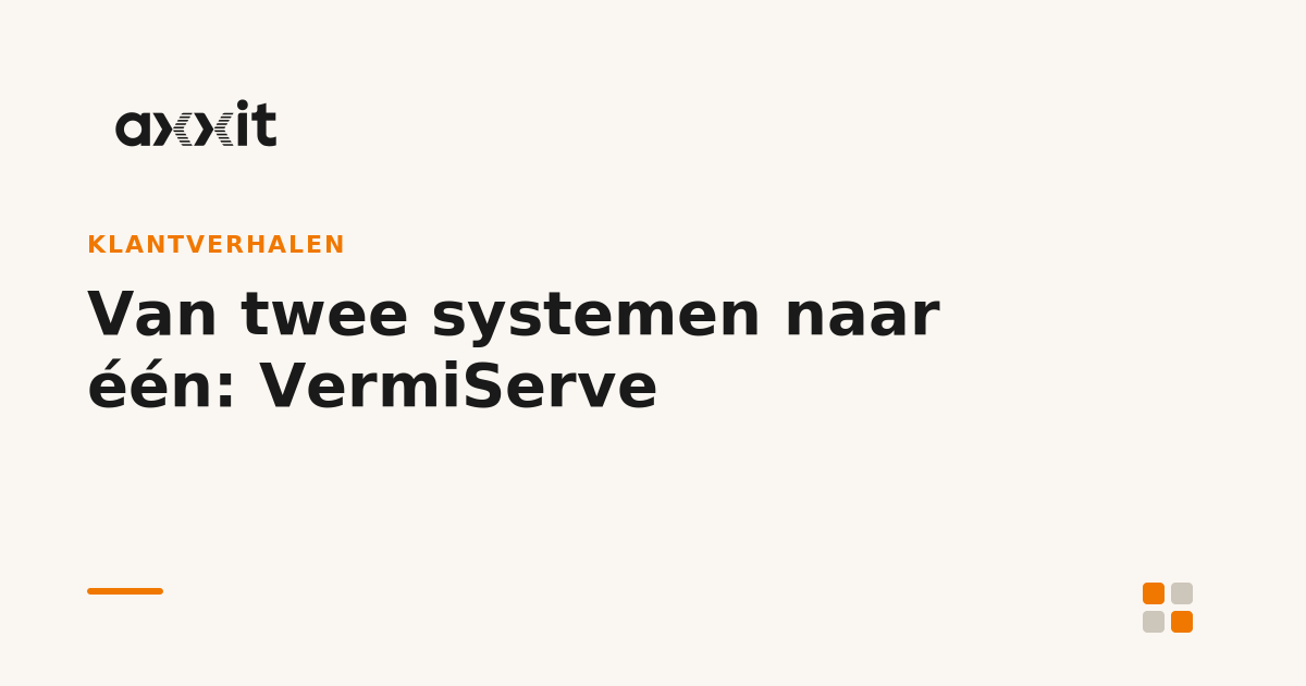 Klantverhaal: hoe VermiServe van twee systemen naar één ging